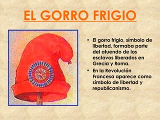 El Gorro Frigio.