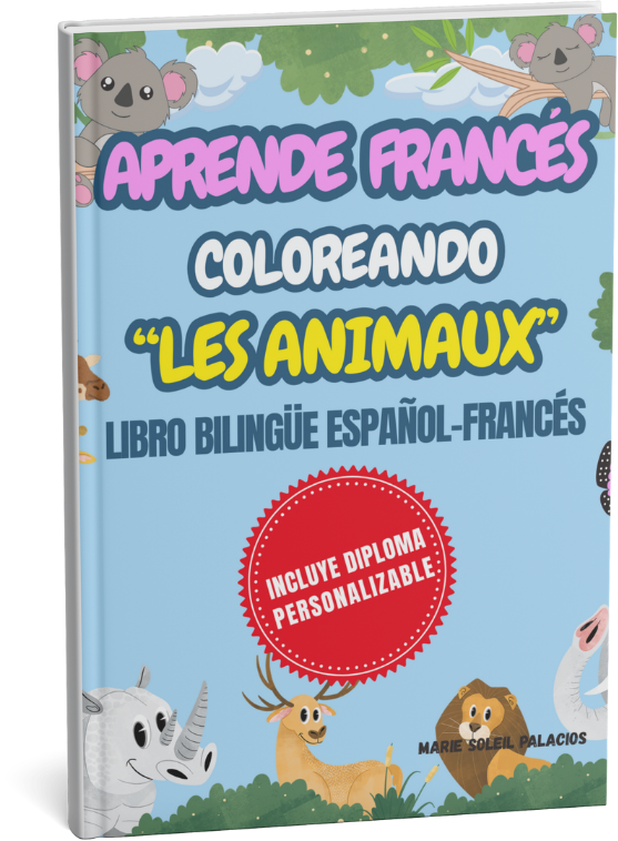 Aprende Francés Coloreando "Les Animaux": LIBRO BILINGÜE ESPAÑOL-FRANCÉS